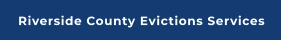 Riverside County Evictions Services