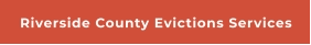 Riverside County Evictions Services
