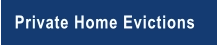 Private Home Evictions