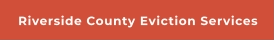 Riverside County Eviction Services