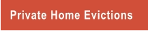 Private Home Evictions