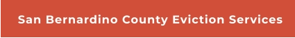 San Bernardino County Eviction Services