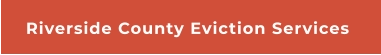 Riverside County Eviction Services