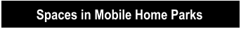 Spaces in Mobile Home Parks